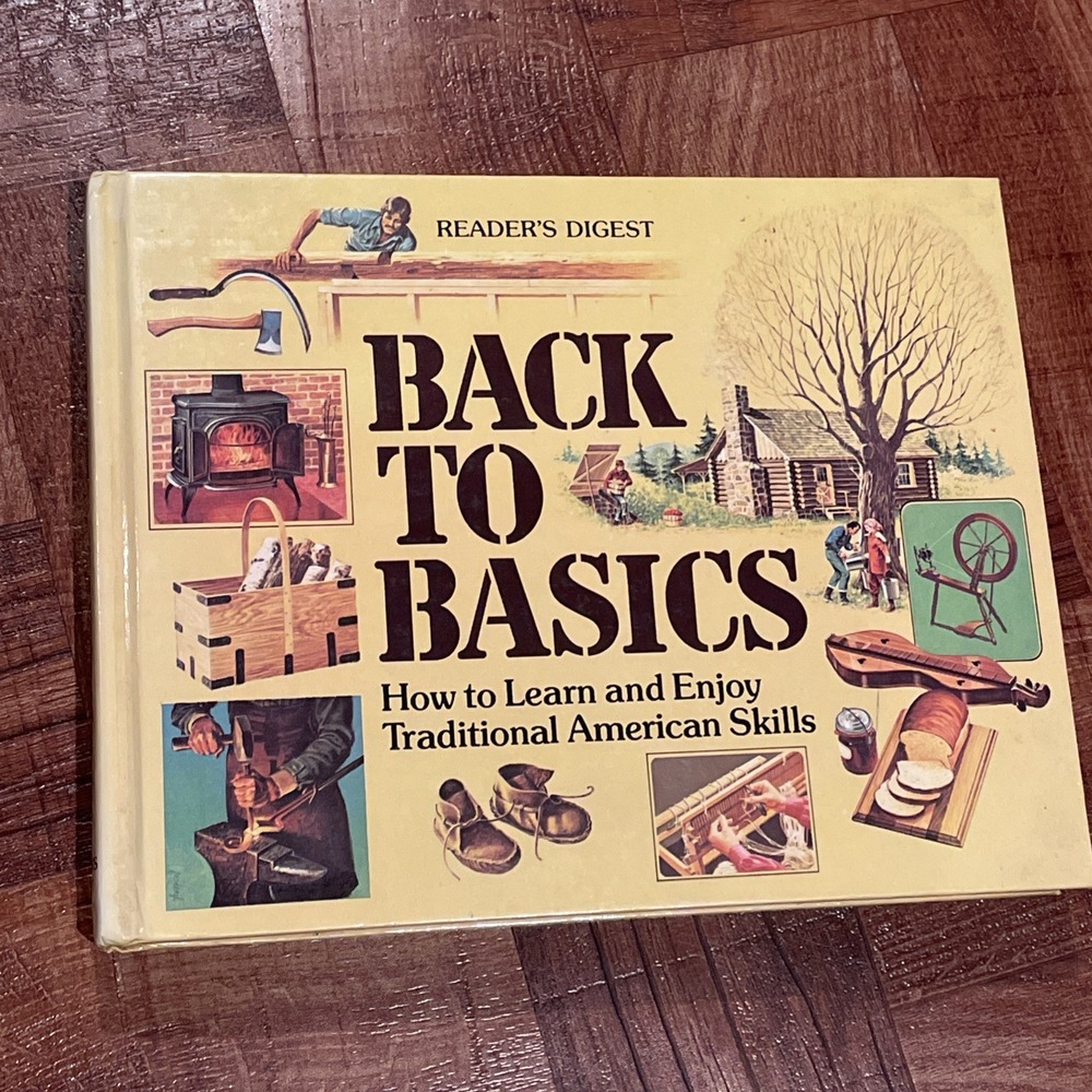 Back To Basics Book Readers Digest 1981 Prepping Survival Homesteading Skills